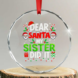 Dear Santa My Sister Did It Funny Christmas Crystal Glass Ornament Boys Girls Kids TS10 Transparent Glass 3'' Circle Print Your Wear