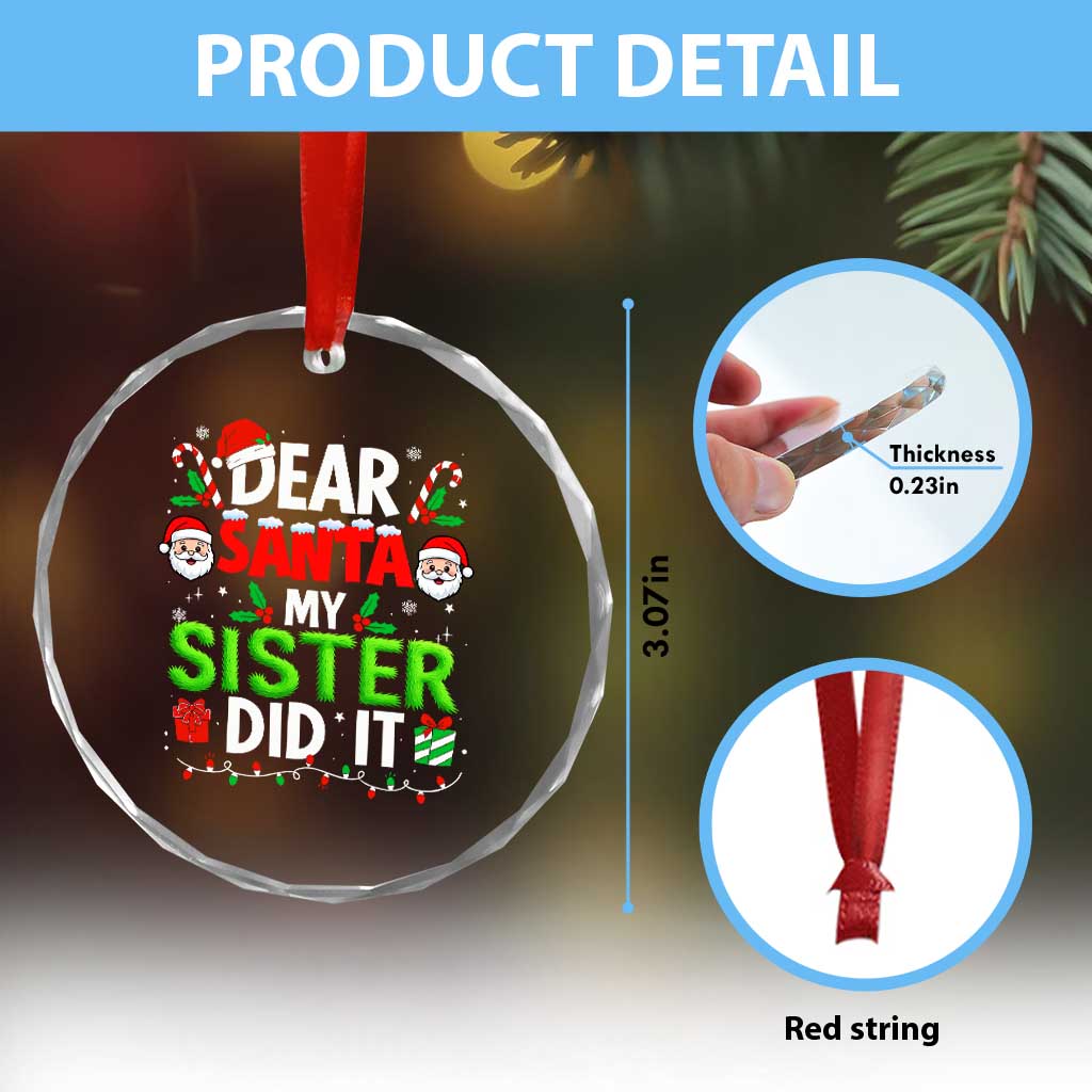 Dear Santa My Sister Did It Funny Christmas Crystal Glass Ornament Boys Girls Kids TS10 Print Your Wear