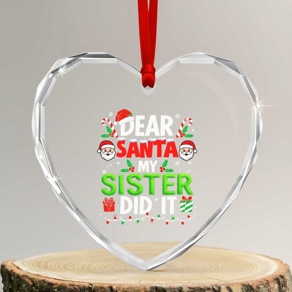 Dear Santa My Sister Did It Funny Christmas Heart Crystal Glass Ornament Boys Girls Kids TS10 Transparent Glass 3'' Heart Print Your Wear