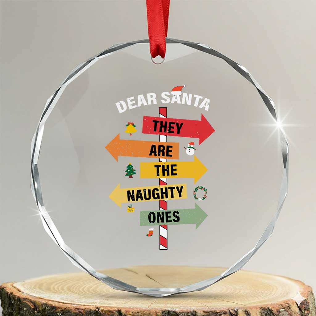 Dear Santa They Are The Naughty Ones Crystal Glass Ornament TS11 Transparent Glass 3'' Circle Print Your Wear