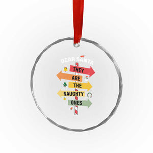Dear Santa They Are The Naughty Ones Crystal Glass Ornament TS11 Print Your Wear
