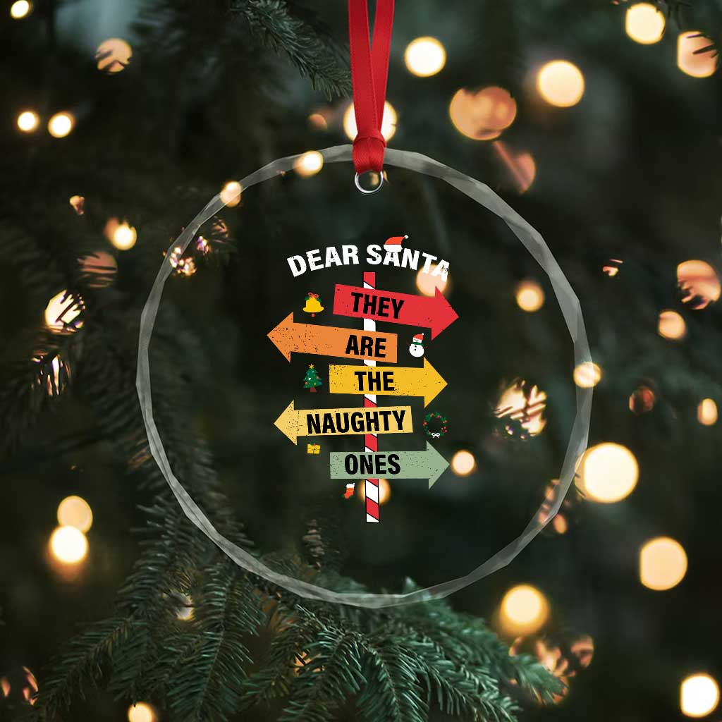 Dear Santa They Are The Naughty Ones Crystal Glass Ornament TS11 Print Your Wear