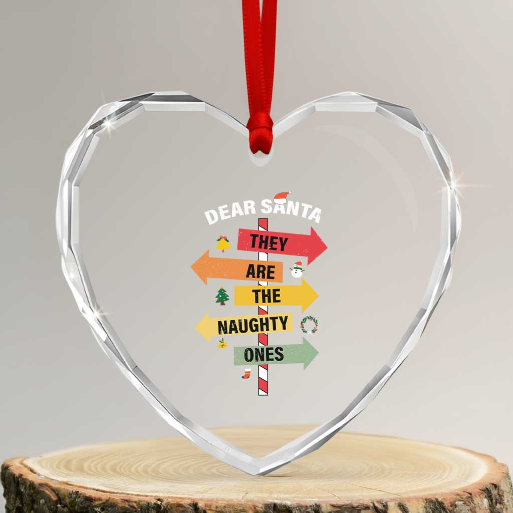 Dear Santa They Are The Naughty Ones Heart Crystal Glass Ornament TS11 Transparent Glass 3'' Heart Print Your Wear