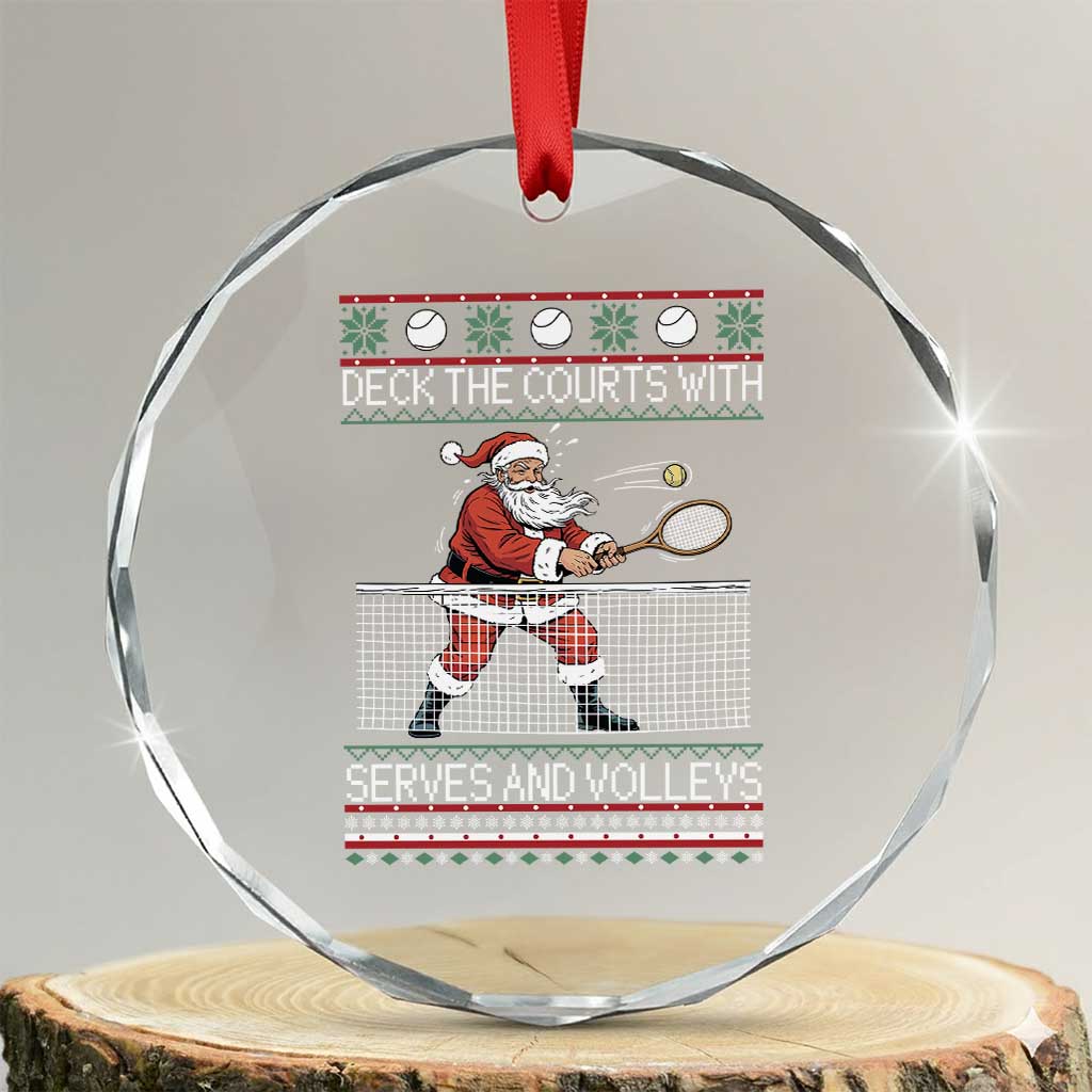 Deck The Courts With Serves And Volleys Crystal Glass Ornament Funny Tennis Ugly Christmas TS12 Transparent Glass 3'' Circle Print Your Wear