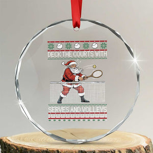 Deck The Courts With Serves And Volleys Crystal Glass Ornament Funny Tennis Ugly Christmas TS12 Transparent Glass 3'' Circle Print Your Wear
