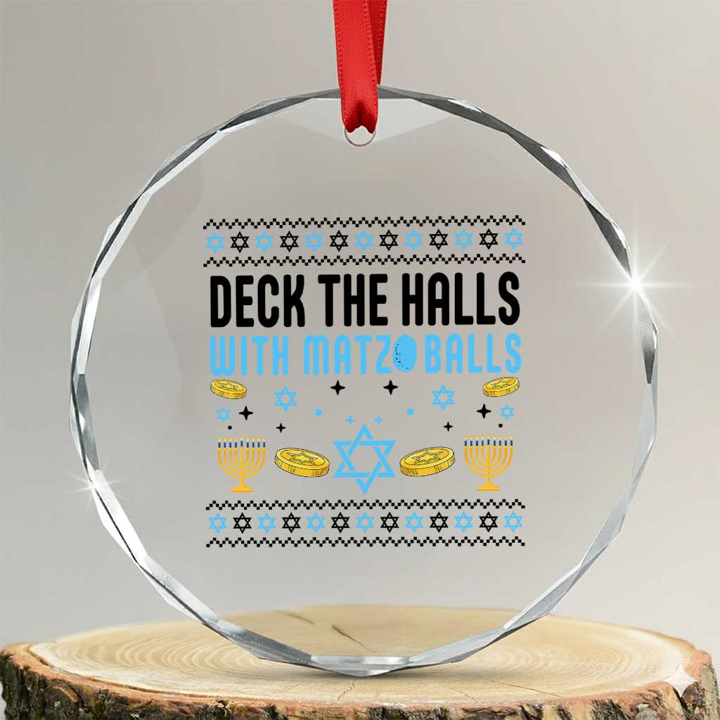 Deck The Halls With Matzo Balls Crystal Glass Ornament Funny Ugly Jewish Holiday Gift TS12 Transparent Glass 3'' Circle Print Your Wear