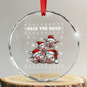 Deck The Hogs Ugly Christmas Sweater Crystal Glass Ornament Pig Lover Gift TS12 Transparent Glass 3'' Circle Print Your Wear