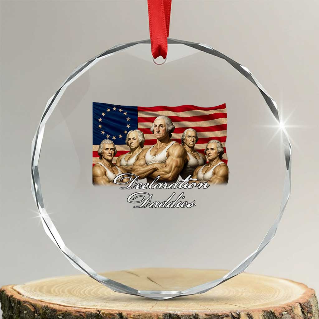 Declaration Daddies Funny 4th of July Founding Fathers Crystal Glass Ornament Vintage Betsy Ross Flag TS11 Transparent Glass 3'' Circle Print Your Wear