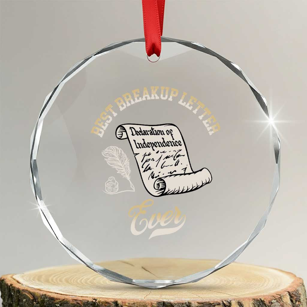 Declaration Of Independence 1776 Funny History Crystal Glass Ornament Best Breakup Letter Ever Humor TS02 Transparent Glass 3'' Circle Print Your Wear