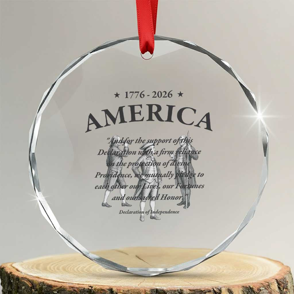 Declaration of Independence Sacred Honor Quote Graphic Crystal Glass Ornament Vintage 1776 to 2026 America Patriotic History TS02 Transparent Glass 3'' Circle Print Your Wear