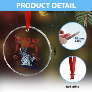 Democracy Is Dying But Hey Nice Fireworks Statue of Liberty Crystal Glass Ornament Funny 4th Of July Retro TS02 Print Your Wear