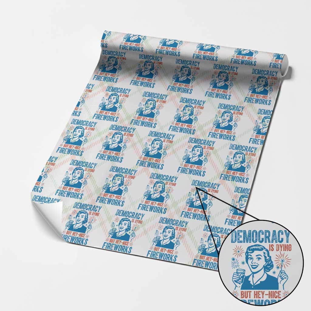 Democracy Is Dying But Hey Nice Fireworks Wrapping Paper Roll Funny Retro 4th of July Political Humor TS02 Christmas Plaid Print Your Wear