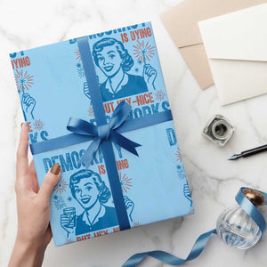 Democracy Is Dying But Hey Nice Fireworks Wrapping Paper Roll Funny Retro 4th of July Political Humor TS02 Light Blue Print Your Wear