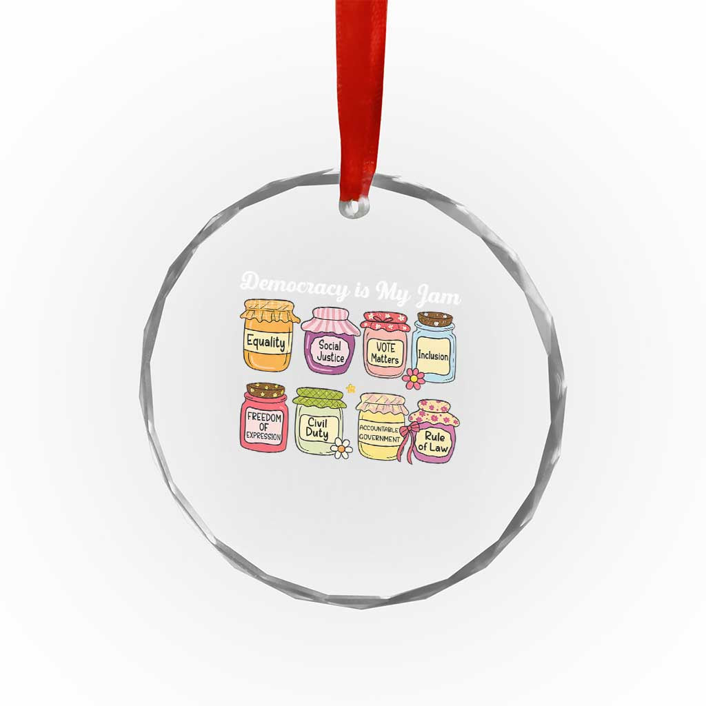 Democracy Is My Jam Crystal Glass Ornament Social Justice Protest Resist TS11 Print Your Wear