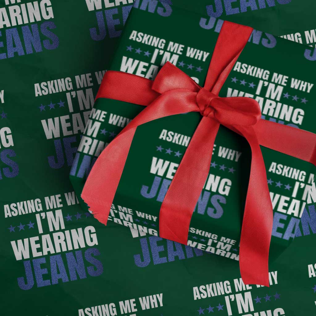 Denim Day Awareness Wrapping Paper Roll Asking Me Why I Am Wearing Jeans TS11 Green Print Your Wear