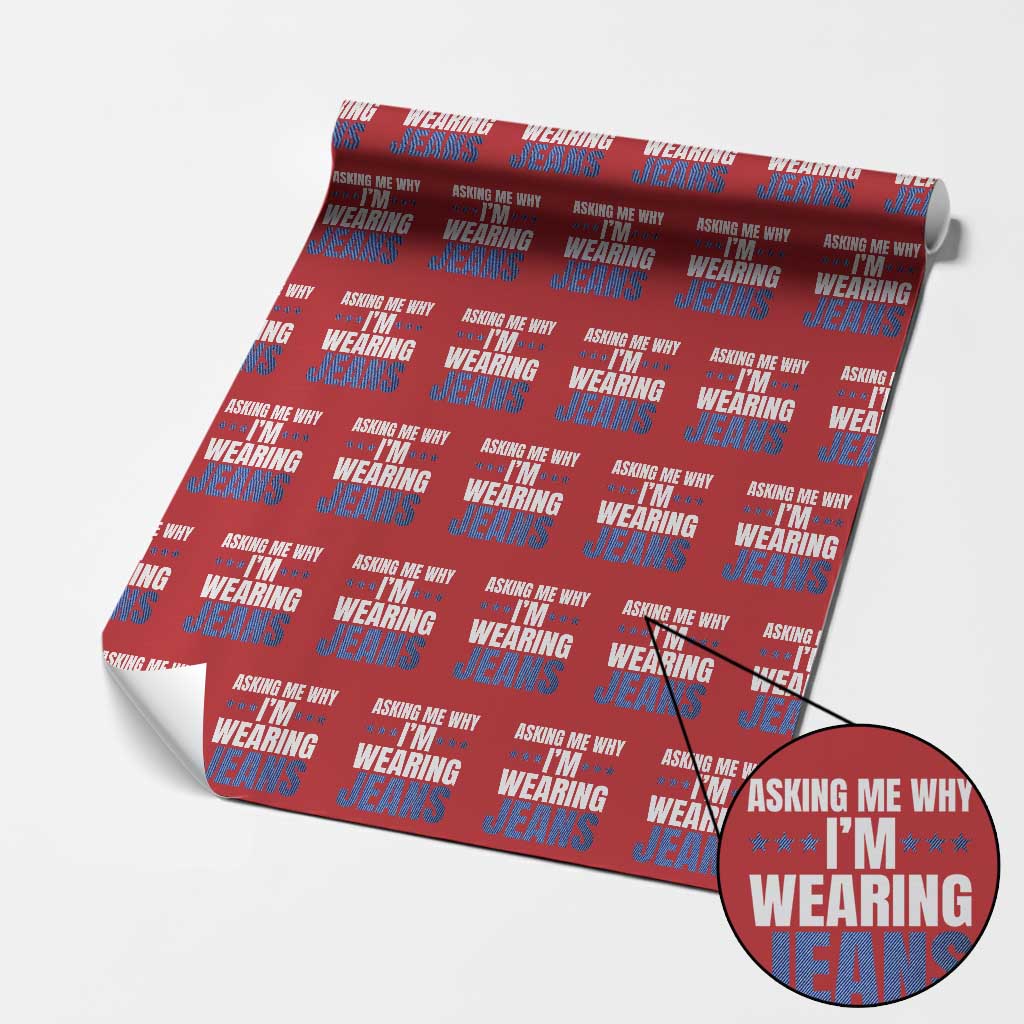 Denim Day Awareness Wrapping Paper Roll Asking Me Why I Am Wearing Jeans TS11 Red Print Your Wear