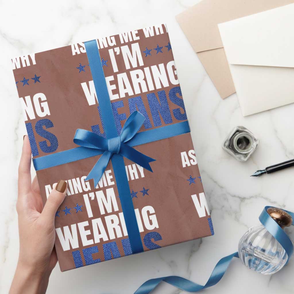 Denim Day Awareness Wrapping Paper Roll Asking Me Why I Am Wearing Jeans TS11 Mocha Print Your Wear