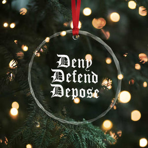 Deny Defend Depose Crystal Glass Ornament Vintage Text TS11 Print Your Wear