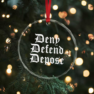 Deny Defend Depose Crystal Glass Ornament Vintage Text TS11 Print Your Wear