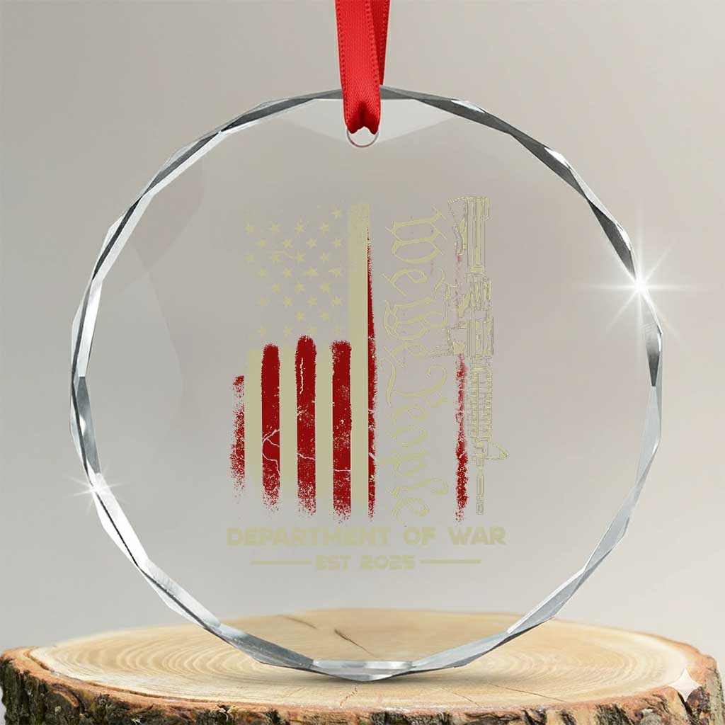 Department of War Est 2025 Crystal Glass Ornament We The People Rifle American Flag Patriotic 2A Statement TS02 Transparent Glass 3'' Circle Print Your Wear