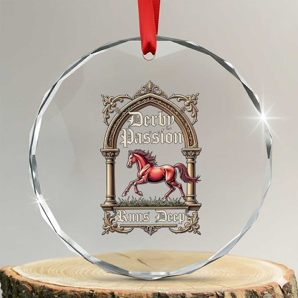Derby Passion Runs Deep Elegant Horse Racing Crystal Glass Ornament Vintage Gothic Arch Equestrian Thoroughbred Lover TS02 Transparent Glass 3'' Circle Print Your Wear