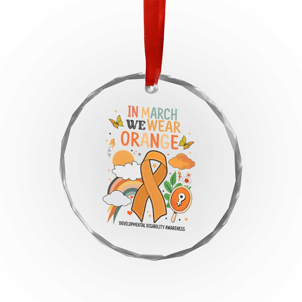 Developmental Disability Awareness Crystal Glass Ornament In March We Wear Orange TS02 Print Your Wear
