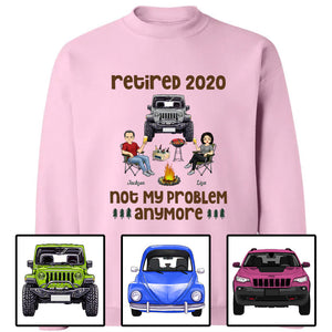 Custom JP Shirts, JP Retired Not My Problem Anymore Husband Wife Old Camping Couple Apparel CTM Custom - Printyourwear