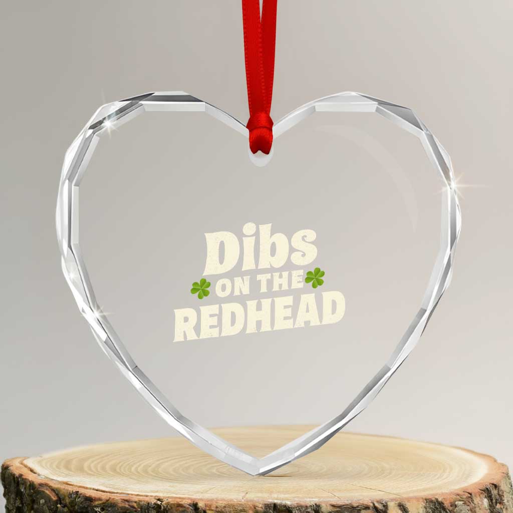 Dibs On The Redhead Heart Crystal Glass Ornament Funny Irish St Patricks Day Lucky Shamrock TS10 Transparent Glass 3'' Heart Print Your Wear