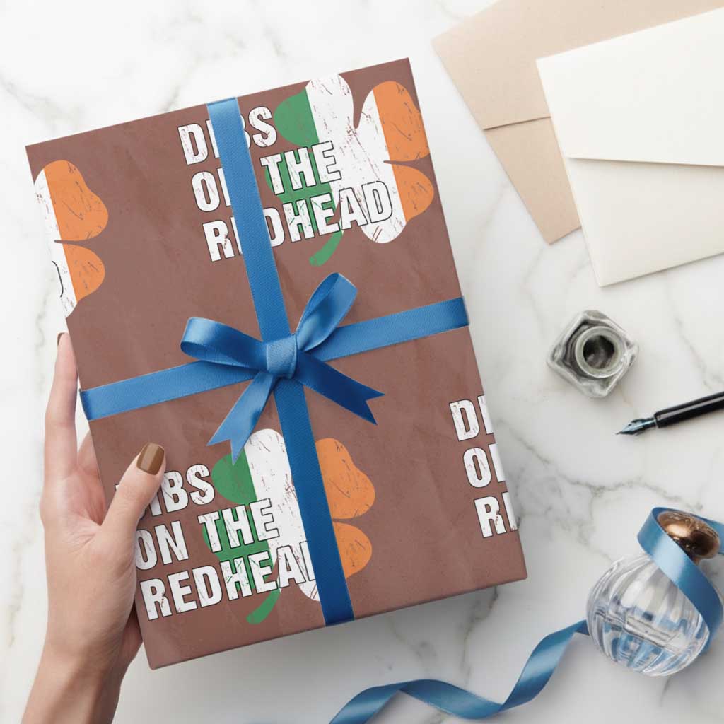 Dibs On The Redhead Wrapping Paper Roll Funny Irish St Patricks Day Shamrock TS10 Mocha Print Your Wear