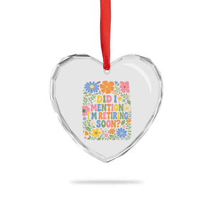 Did I Mention I'm Retiring Soon Heart Crystal Glass Ornament Funny Retirement Retro Boho Flower TS10 Print Your Wear