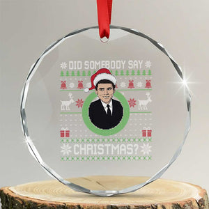 Did Somebody Say Christmas Crystal Glass Ornament Funny 90s Movie Lloyd Xmas TS11 Transparent Glass 3'' Circle Print Your Wear