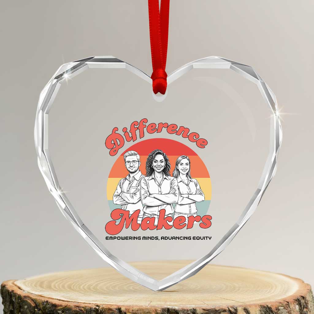 Difference Makers Teacher Appreciation Heart Crystal Glass Ornament Empowering Minds & Advancing Equity Retro Educator TS02 Transparent Glass 3'' Heart Print Your Wear