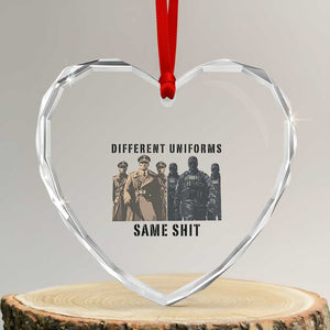 Different Uniforms Same Shit Sarcastic Heart Crystal Glass Ornament Anti Authoritarian Fascism Protest TS02 Transparent Glass 3'' Heart Print Your Wear