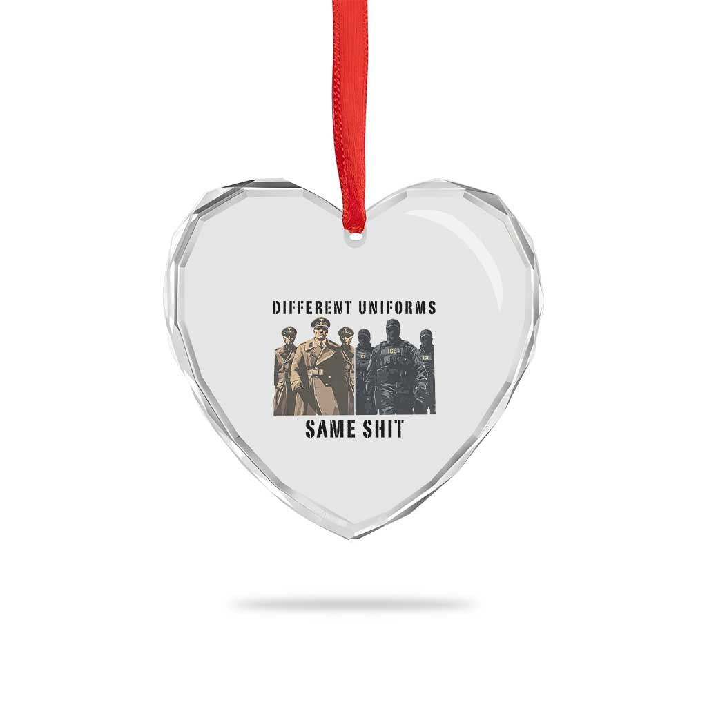 Different Uniforms Same Shit Sarcastic Heart Crystal Glass Ornament Anti Authoritarian Fascism Protest TS02 Print Your Wear