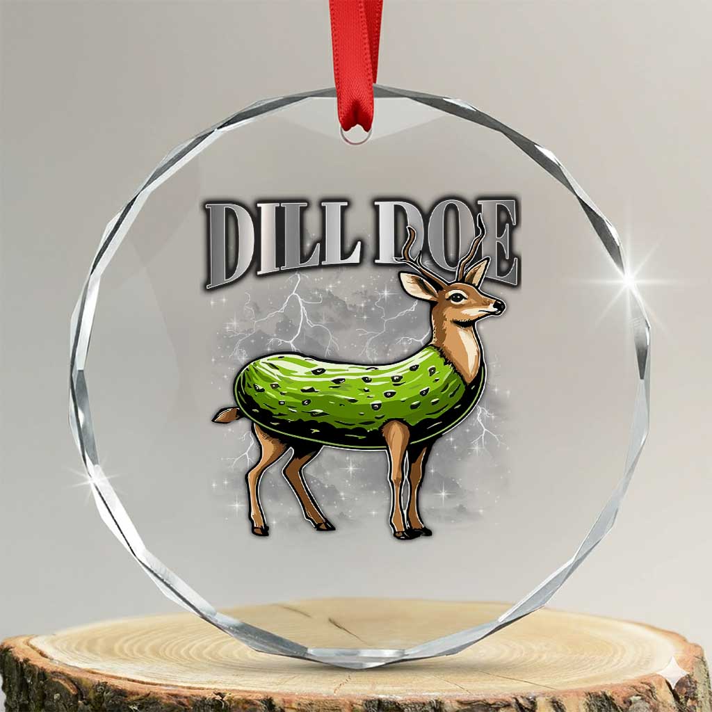 Dill Doe Crystal Glass Ornament Funny Adult Humor Pickle Deer Bootleg Graphic 90s TS10 Transparent Glass 3'' Circle Print Your Wear