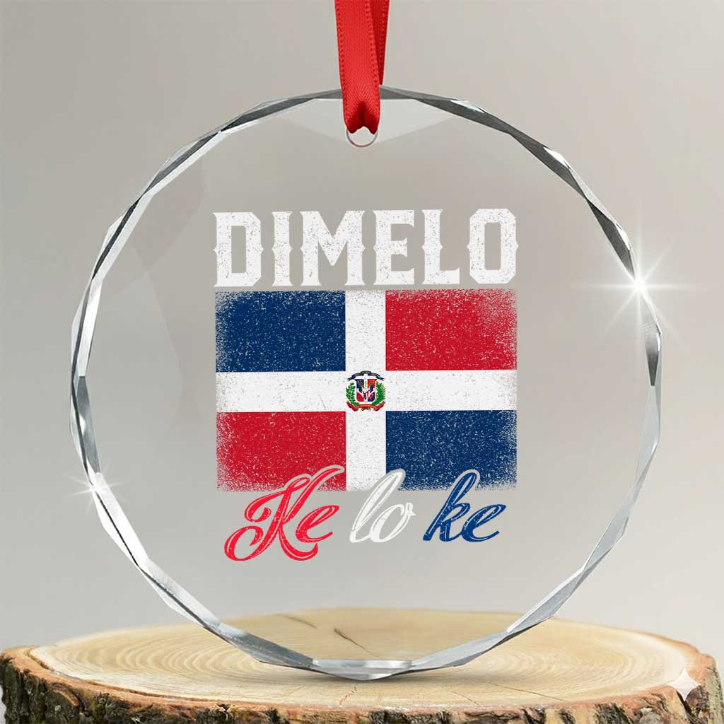 Dimelo Ke Lo Ke Dominican Republic Flag Crystal Glass Ornament TS10 Transparent Glass 3'' Circle Print Your Wear