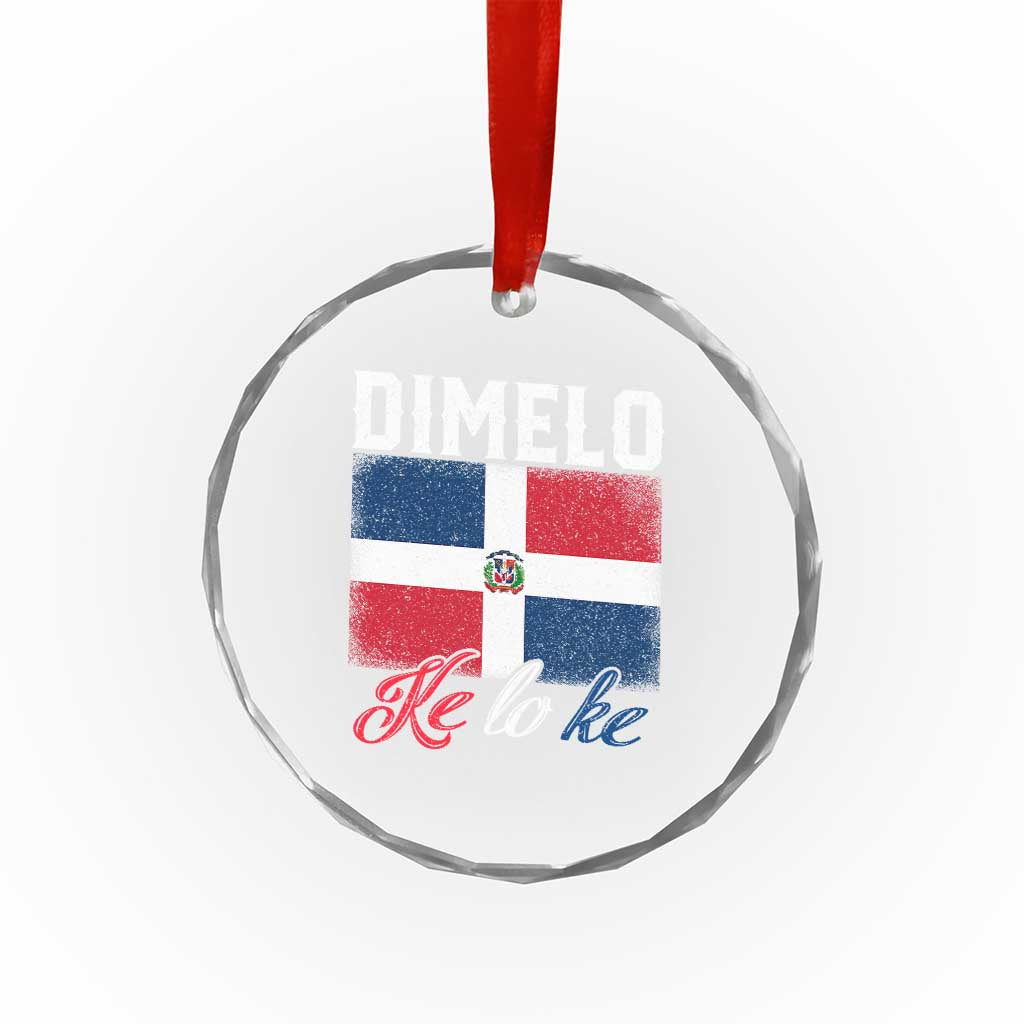 Dimelo Ke Lo Ke Dominican Republic Flag Crystal Glass Ornament TS10 Print Your Wear