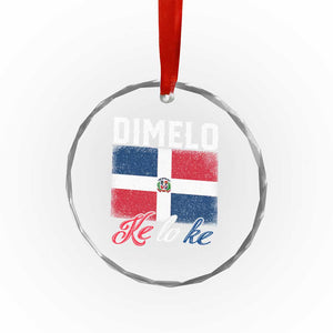 Dimelo Ke Lo Ke Dominican Republic Flag Crystal Glass Ornament - Print Your Wear
