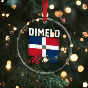 Dimelo Ke Lo Ke Dominican Republic Flag Crystal Glass Ornament - Print Your Wear