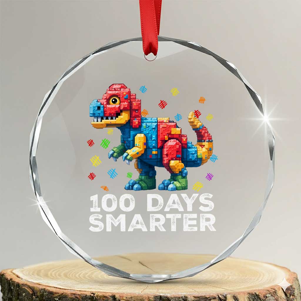 Dinosaur 100 Days Smarter Crystal Glass Ornament Building Bricks Dinosaur 100th Day Kids TS10 Transparent Glass 3'' Circle Print Your Wear
