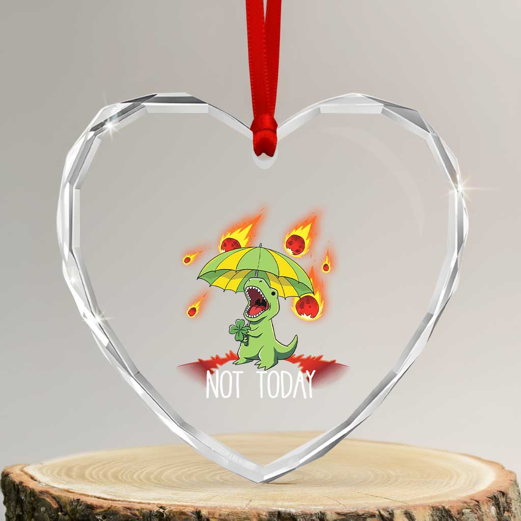 Dinosaur Meteor Shower Astronomy Humor Heart Crystal Glass Ornament Not Today