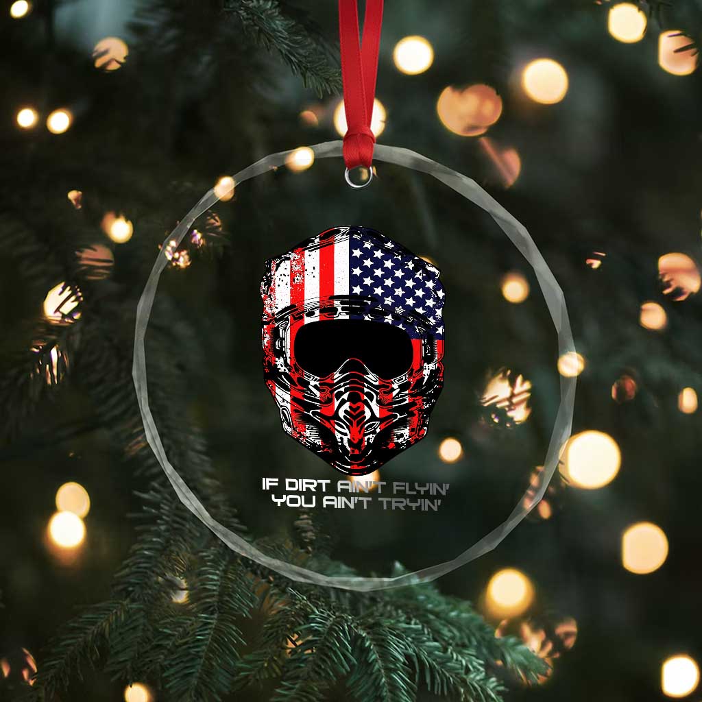 Dirt Bike American Flag Patriotic Crystal Glass Ornament If Dirt Ain't Flyin You Ain't Tryin TS14 Print Your Wear