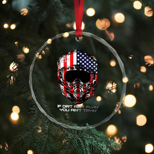 Dirt Bike American Flag Patriotic Crystal Glass Ornament If Dirt Ain't Flyin You Ain't Tryin TS14 Print Your Wear
