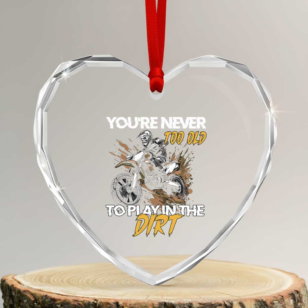 Dirt Bike Heart Crystal Glass Ornament You're Never Too Old To Play In The Dirt Skeleton TS11 Transparent Glass 3'' Heart Print Your Wear