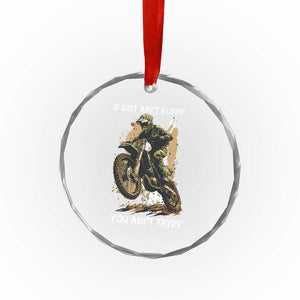 Dirt Bike Motocross Camo Crystal Glass Ornament If Dirt Ain't Flyin You Ain't Tryin TS14 Print Your Wear