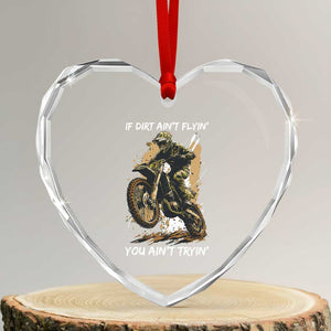 Dirt Bike Motocross Camo Heart Crystal Glass Ornament If Dirt Ain't Flyin You Ain't Tryin TS14 Transparent Glass 3'' Heart Print Your Wear