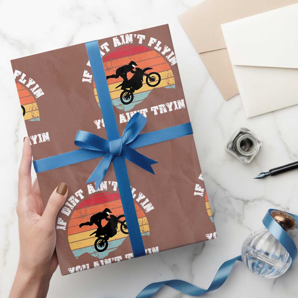 Dirt Bike Wrapping Paper Roll If Dirt Ain't Flyin You Ain't Tryin Vintage Rider TS11 Mocha Print Your Wear