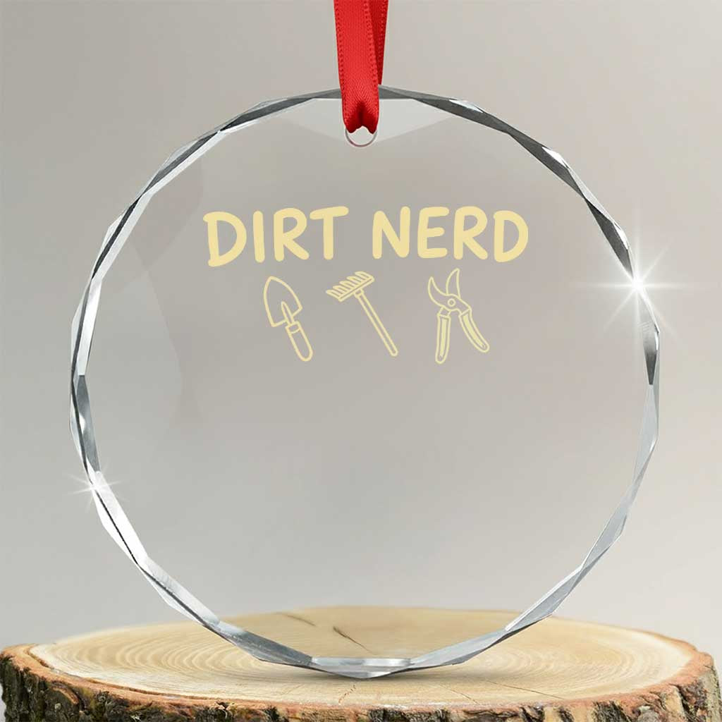 Dirt Nerd Crystal Glass Ornament Funny Gardening Lover Gardener TS10 Transparent Glass 3'' Circle Print Your Wear