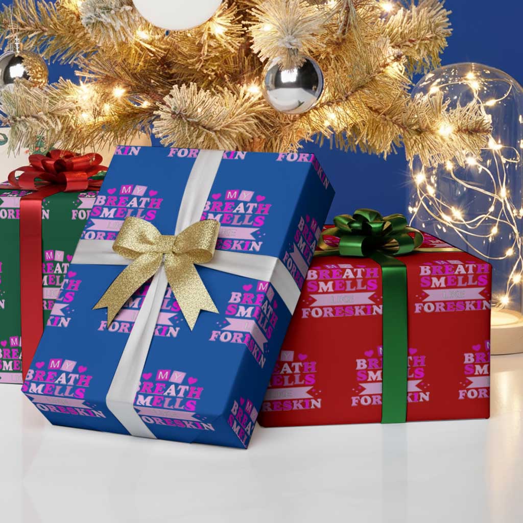 Dirty Humor Wrapping Paper Roll My Breath Smells Like Foreskin TS10 Print Your Wear