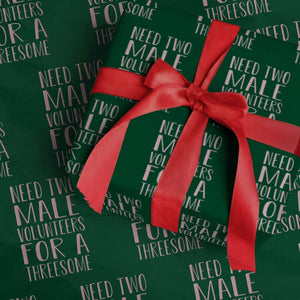 Dirty Joke Gag Gift Wrapping Paper Roll Need Two Male Volunteers For A Threesome TS12 Green Print Your Wear
